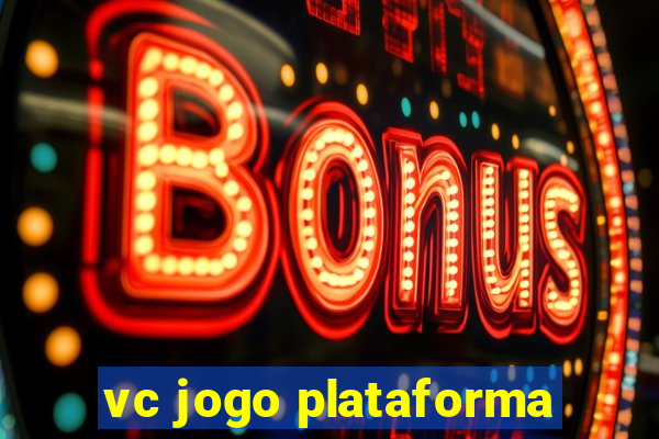 vc jogo plataforma